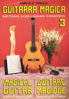 Eurico A. Cebolo Guitarra Mágica 3 - Método de Aprendizaje Eurico A. Cebolo Guitarra Mágica 3, Idiomas Francés, Portugués, Inglés, 40 páginas, instrumento de guitarra, Autor Eurico A. Cebolo, 